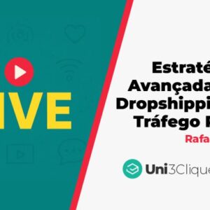 LIVE: Estratégias Avançadas de Dropshipping e Tráfego Pago - Rafael Lima