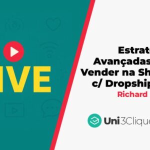 LIVE: Estratégias Avançadas para Vender na Shopee com Dropshipping - Richard Aragão