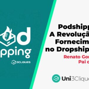 Podshipping: A Revolução do Fornecimento no Dropshipping - Renato Gonçalves